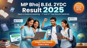 MP Bhoj Open University B.Ed. 2YDC ODL 1st and 2nd Year Result